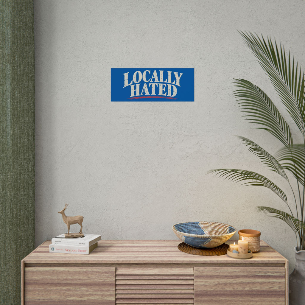 Locally Hated Rolled Poster — Vintage distressed blue typography print