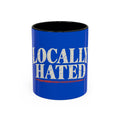 Locally Hated Accent Coffee Mug – Funny Bold Blue 11/15oz